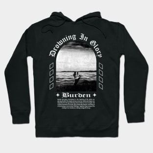 Drowning In Glory Burden Graphic Design Black White Streetwear Hoodie